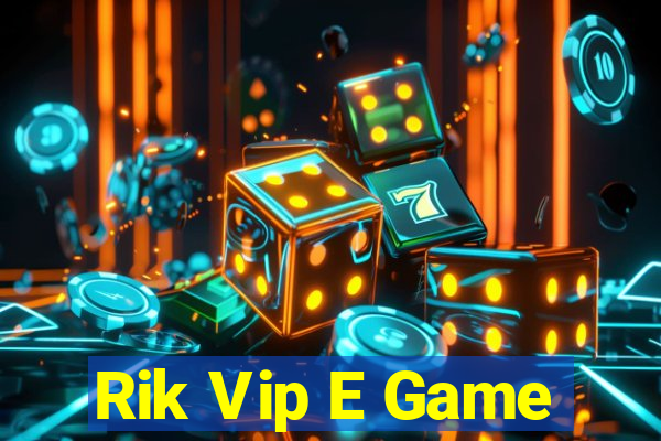 Rik Vip E Game