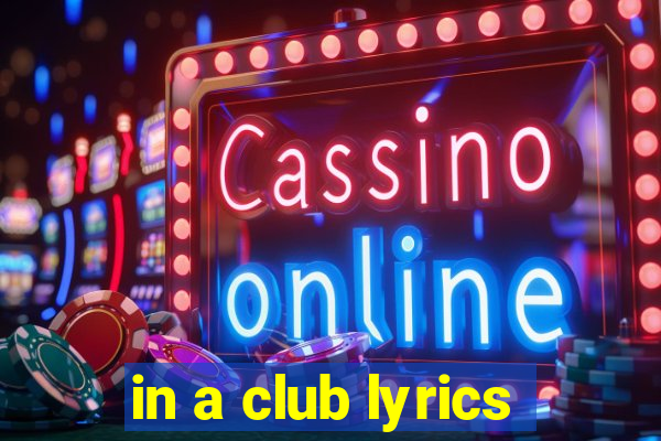 in a club lyrics