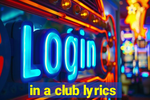 in a club lyrics