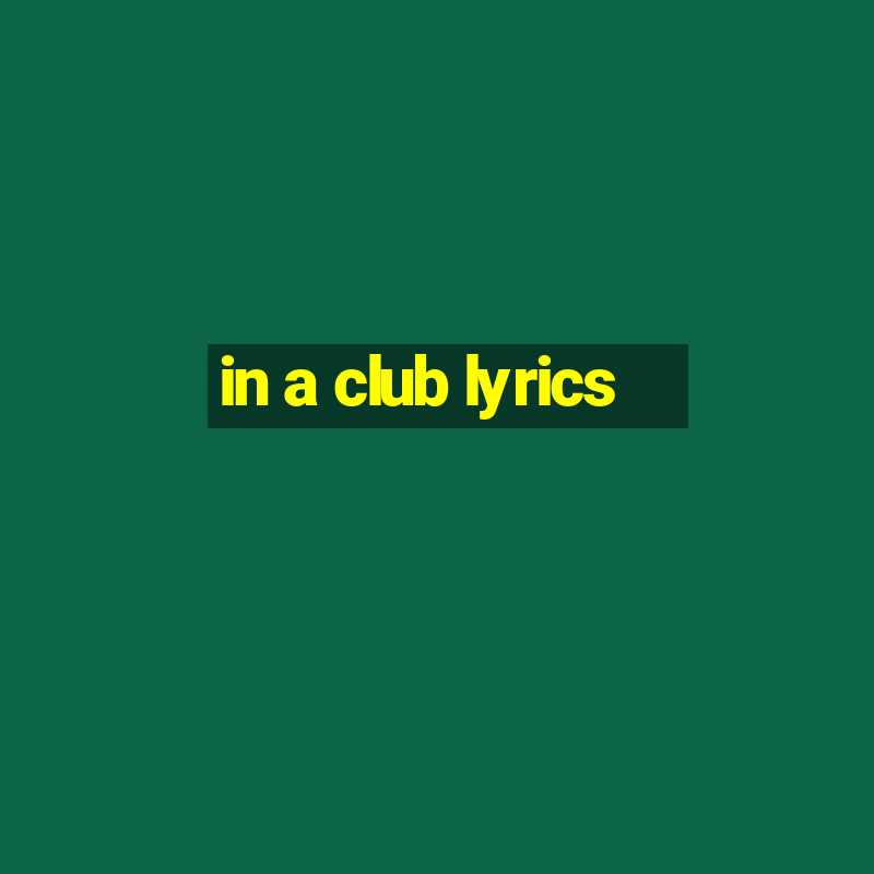 in a club lyrics