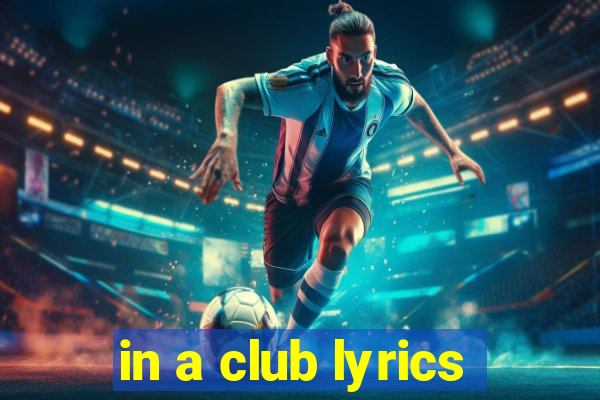 in a club lyrics