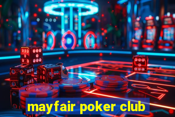 mayfair poker club