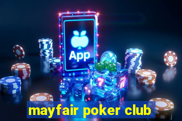 mayfair poker club