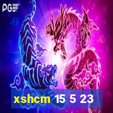 xshcm 15 5 23