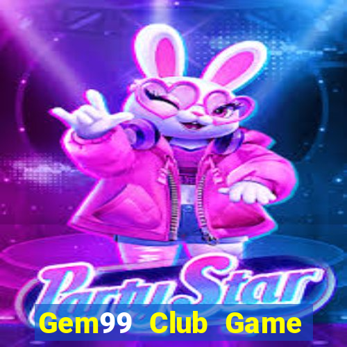 Gem99 Club Game Bài 2022