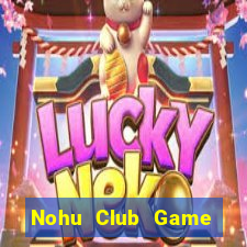 Nohu Club Game Bài Poker Đổi Thưởng