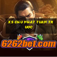 xs chu nhat tuan truoc