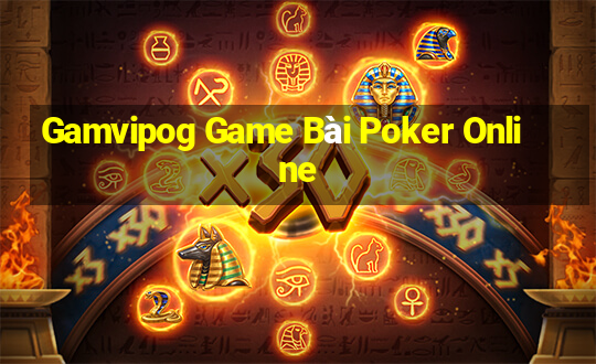 Gamvipog Game Bài Poker Online