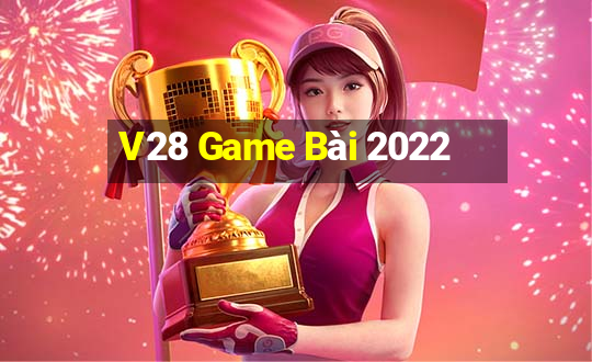 V28 Game Bài 2022