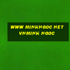 www minhngoc net vnminh ngoc