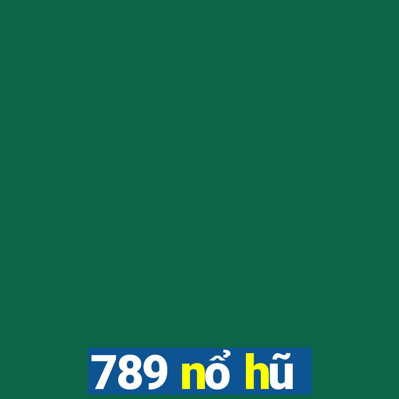 789 nổ hũ