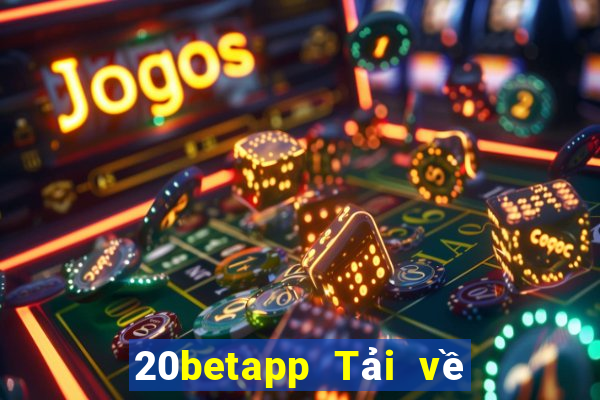 20betapp Tải về 20bet Fun88 Android