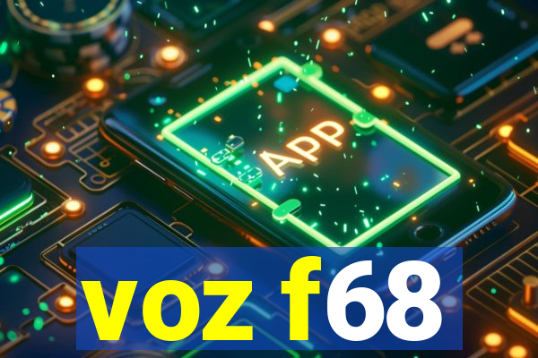 voz f68