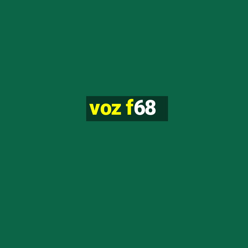 voz f68