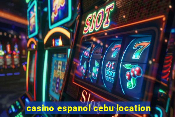 casino espanol cebu location