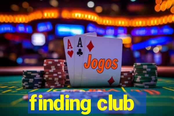 finding club