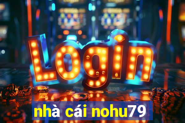 nhà cái nohu79