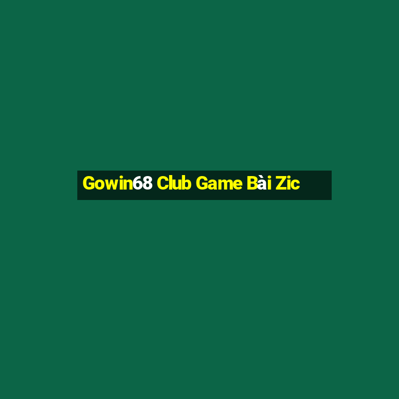 Gowin68 Club Game Bài Zic