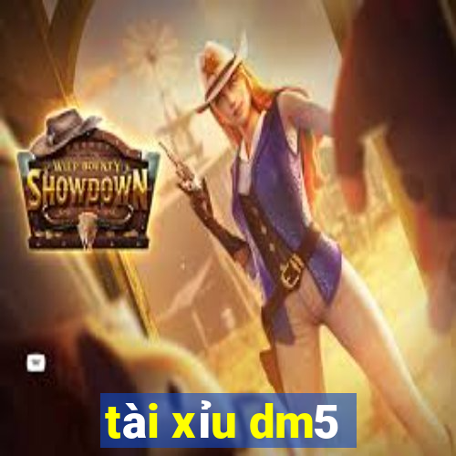 tài xỉu dm5