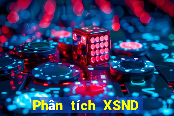 Phân tích XSND hôm nay