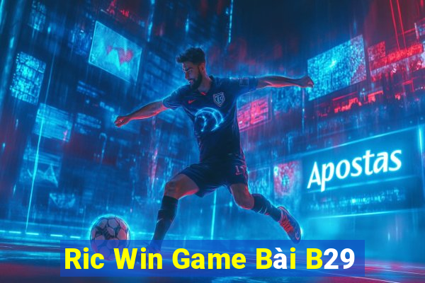 Ric Win Game Bài B29