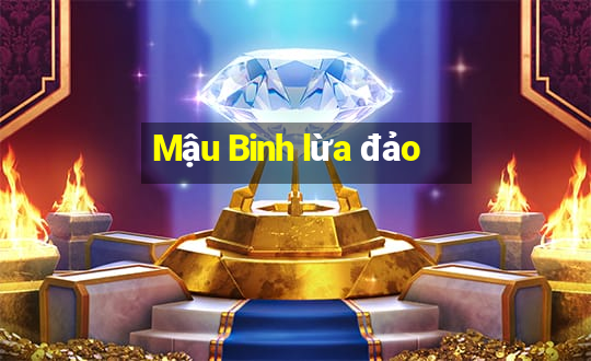 Mậu Binh lừa đảo