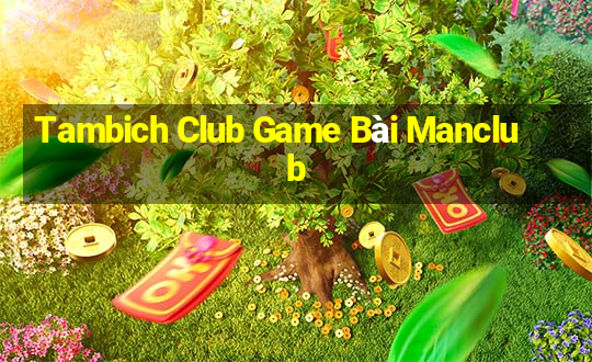 Tambich Club Game Bài Manclub