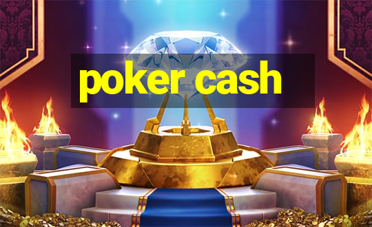 poker cash