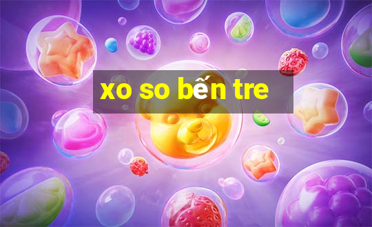 xo so ben tre