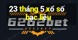 23 tháng 5 xổ số bạc liêu