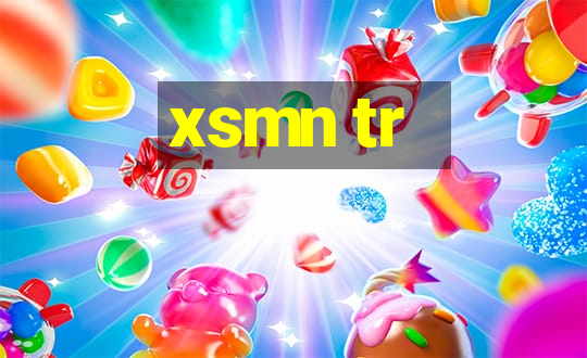 xsmn tr