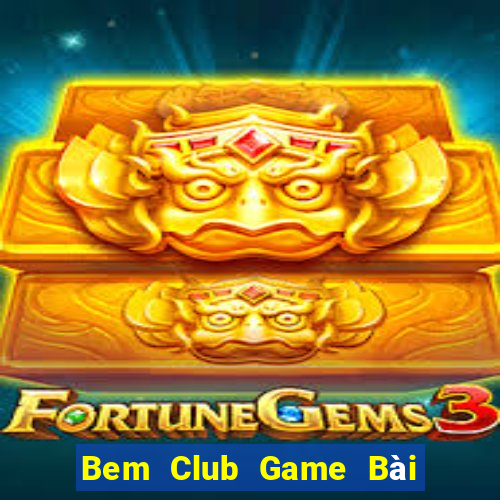 Bem Club Game Bài Online Hay