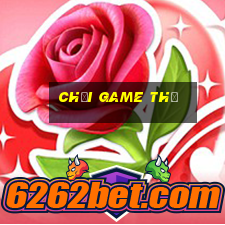 chơi game thử