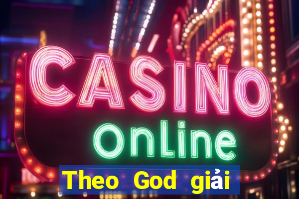 Theo God giải trí 20191024