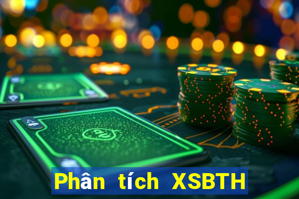 Phân tích XSBTH ngày 10