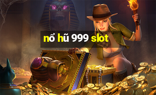 nổ hũ 999 slot