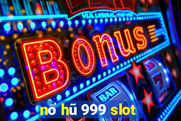 nổ hũ 999 slot