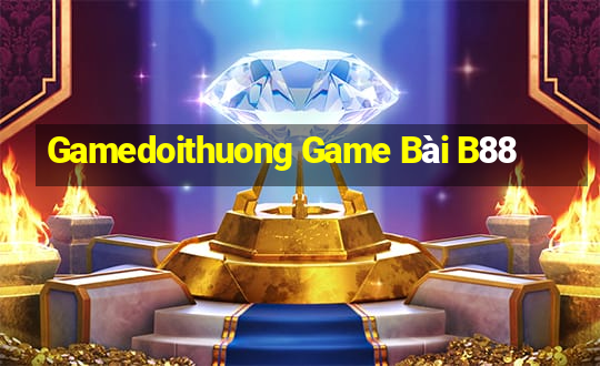 Gamedoithuong Game Bài B88