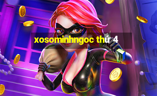 xosominhngoc thứ 4