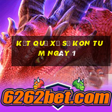 kết quả Xổ Số Kon Tum ngày 1