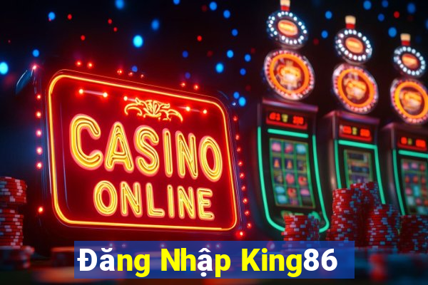 Đăng Nhập King86