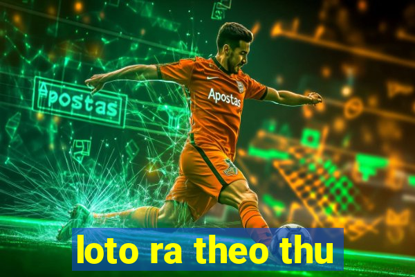 loto ra theo thu