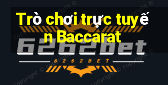 Trò chơi trực tuyến Baccarat