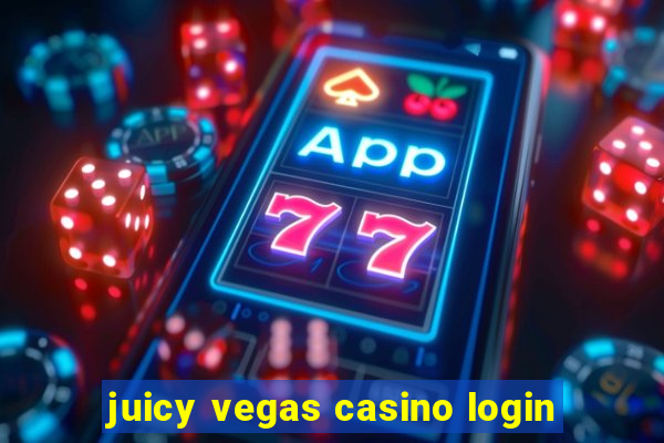 juicy vegas casino login