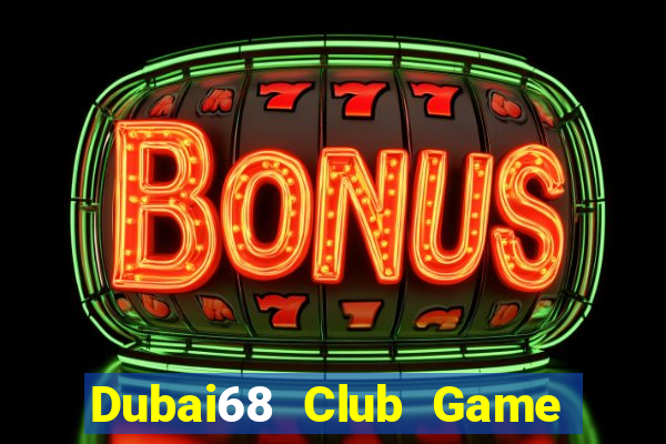 Dubai68 Club Game Bài 365