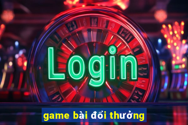 game bài đổi thưởng