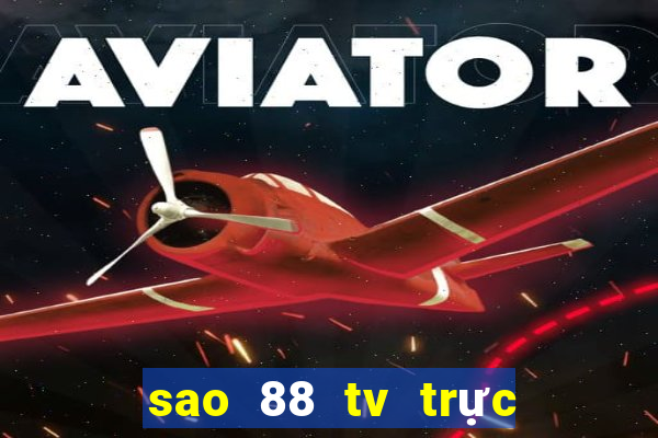 sao 88 tv trực tiếp bóng đá