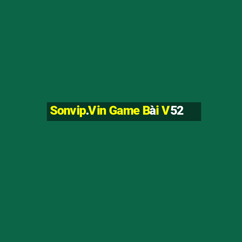 Sonvip.Vin Game Bài V52