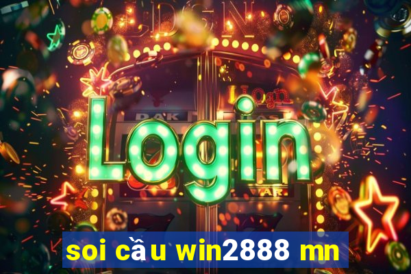 soi cầu win2888 mn