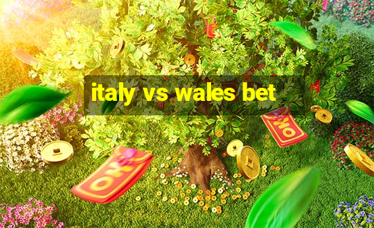 italy vs wales bet